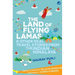The Land of Flying Lamas & Other Real Travel Stories From the Indian Himalaya