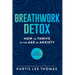 Breathwork Detox: How to Thrive in the Age of Anxiety