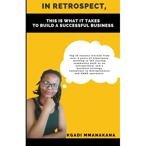In Retrospect, This is What it Takes to Build a Successful Business