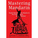 Mastering Mandarin: Expert Hacks for Expats or Anyone to Fly from Zero to Fluency with Maximum Efficiency
