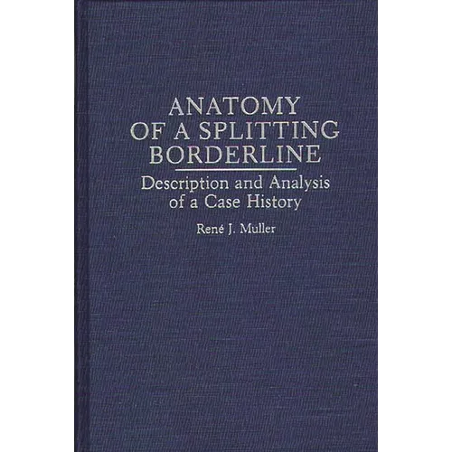 Anatomy of a Splitting Borderline: Description and Analysis of a Case History