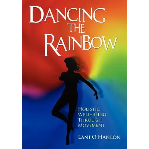 Dancing the Rainbow: Holistic Well-Being Through Movement