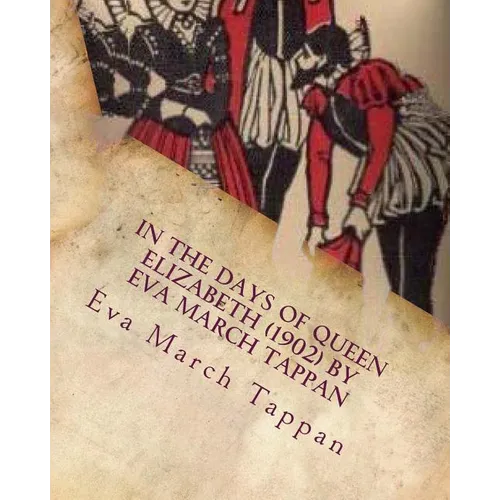 In the days of Queen Elizabeth (1902) by Eva March Tappan