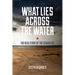 What Lies Across the Water: The Real Story of the Cuban Five