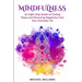 Mindfulness: An Eight-Step Guide to Finding Peace and Removing Negativity From Your Everyday Life