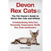 Devon Rex Cats The Pet Owner's Guide to Devon Rex Cats and Kittens Including Buying, Daily Care, Personality, Temperament, Health, Diet, Clubs and Bre