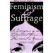 Feminism and Suffrage: The Emergence of an Independent Women's Movement in America, 1848-1869
