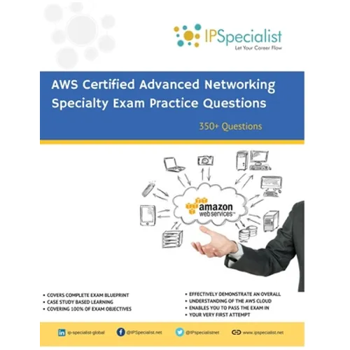 AWS Certified Advanced Networking Specialty Exam Practice Questions: 350+ Exam Questions