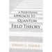 A Pedestrian Approach to Quantum Field Theory