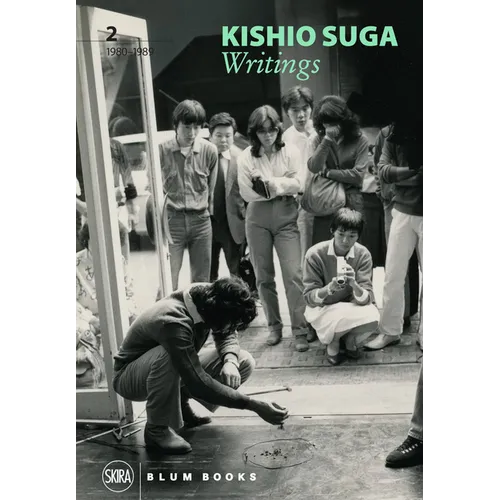 Kishio Suga: Writings: Volume 2, 1980-1989