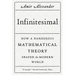 Infinitesimal: How a Dangerous Mathematical Theory Shaped the Modern World