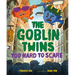 The Goblin Twins: Too Hard to Scare