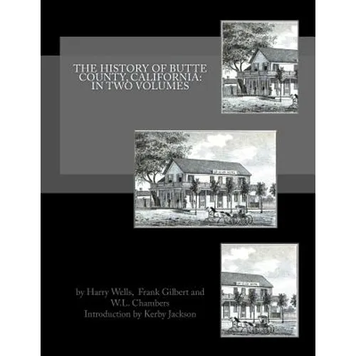 The History of Butte County, California: In Two Volumes