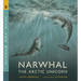 Narwhal: The Arctic Unicorn: Read and Wonder