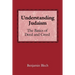 Understanding Judaism: The Basics of Deed and Creed