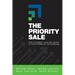 The Priority Sale: How to Connect Your Real Impact to Your Prospects' Top Priorities