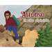 Alfonso, el Niño Alpinista: Las aventuras de un alpinista que escaló desde sus 12 años. Un libro interactivo para niños que habla del esfuerzo, la ami