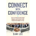 Connect with Confidence: How to Professionally Build Rapport and Connect with People that Matter to You