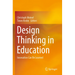 Design Thinking in Education: Innovation Can Be Learned