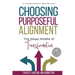 Choosing Purposeful Alignment: The Messy Middle of Transformation