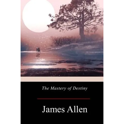 The Mastery of Destiny