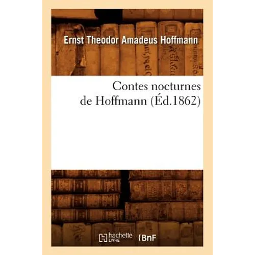 Contes Nocturnes de Hoffmann (Éd.1862) - Paperback