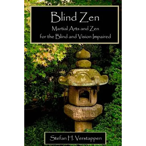 Blind Zen: Martial arts and Zen for the blind and vision impaired