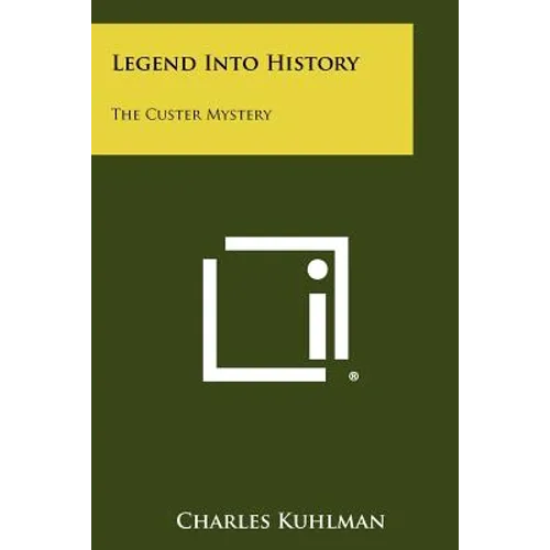 Legend Into History: The Custer Mystery