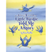 A Little Birdie Told Me A Story: Whimsical tale in verse.