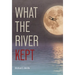 What the River Kept: A Story of War, Survival, and the Silence That Followed