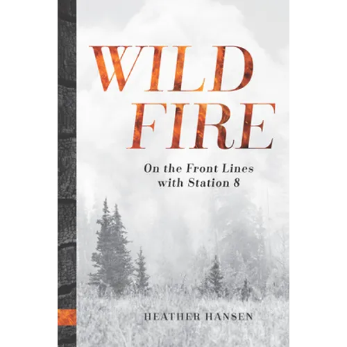 Wildfire: On the Front Lines with Station 8 - Paperback