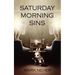 Saturday Morning Sins