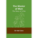 The Master of Man: The Story of a Sin