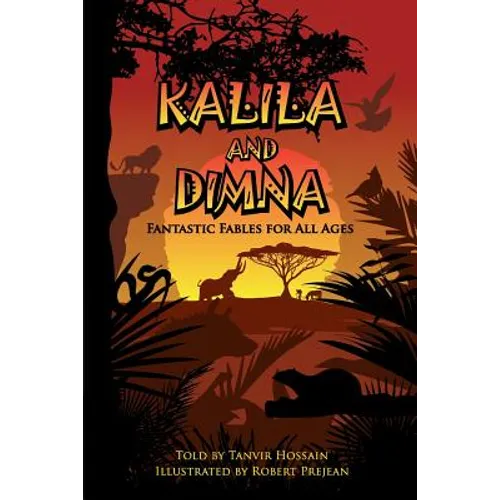 Kalila & Dimna: Fantastic Fables for all Ages