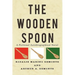 The Wooden Spoon: A Fictional Autobiographical Novel