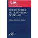 South Africa: In Transition to What?