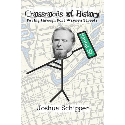 Crossroads of History: Paving through Fort Wayne's Streets
