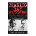 Charles Ray Hatcher: Revealed - True Stories, Private Details and Secret Investigations of Charlie's Killing Sprees