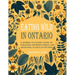Eating Wild in Ontario: A Newbie to Expert Guide to Foraging/Growing Edible and Medicinal Plants in Ontario