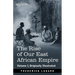 The Rise of Our East African Empire: Early Efforts in Nyasaland and Uganda