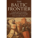 The Baltic Frontier: Crusade and Conversion in Medieval Northern Europe