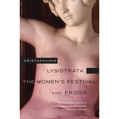 Lysistrata, The Women's Festival, and Frogs