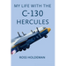 My Life With The C-130 Hercules