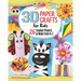 3D Paper Crafts for Kids: 26 Creative Projects to Make from A-Z