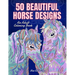 50 Beautiful Horse Designs: An Adult Coloring Book
