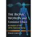 The Bionic Woman and Feminist Ethics: An Analysis of the 1970s Television Series
