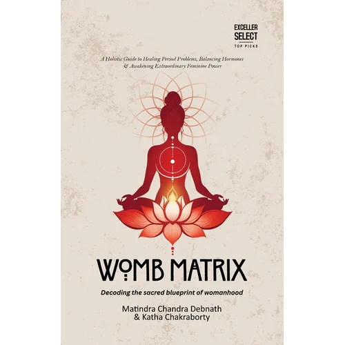 Womb Matrix: Decoding the sacred blueprint of womanhood