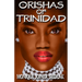 Orishas of Trinidad