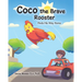 Coco the Brave Rooster: Finds His Way Home