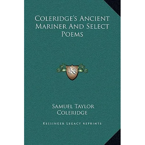 Coleridge's Ancient Mariner And Select Poems